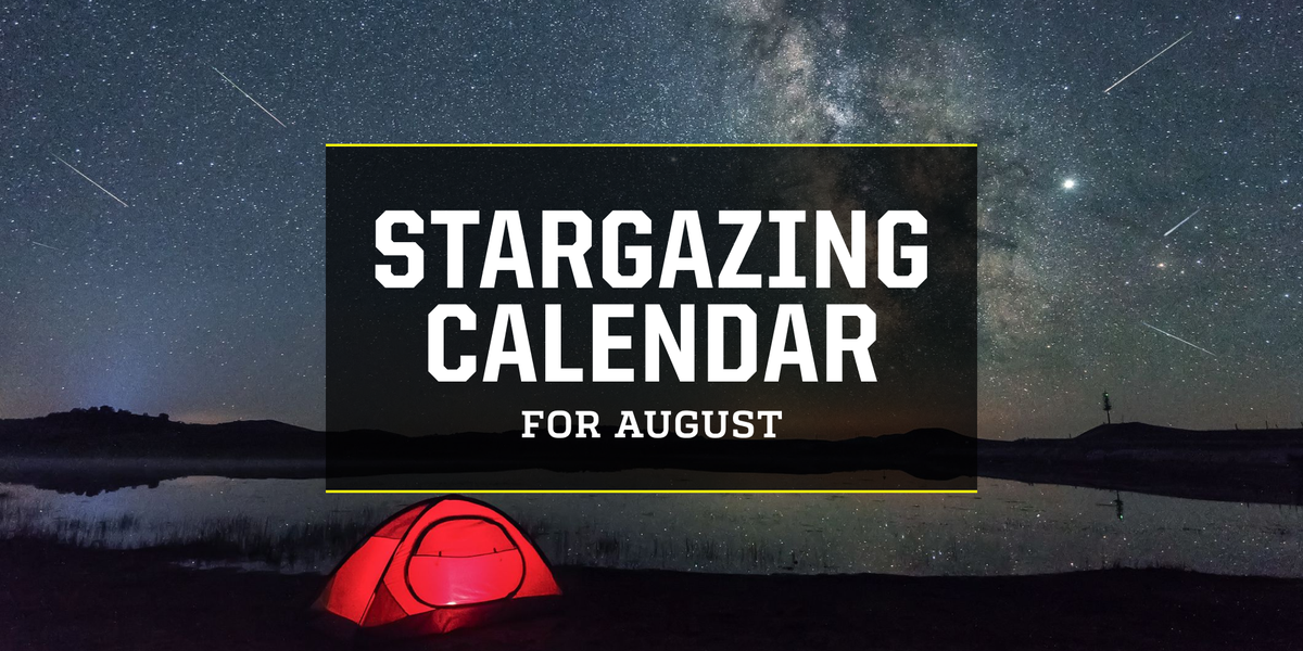 Your Stargazing Calendar for August 2022