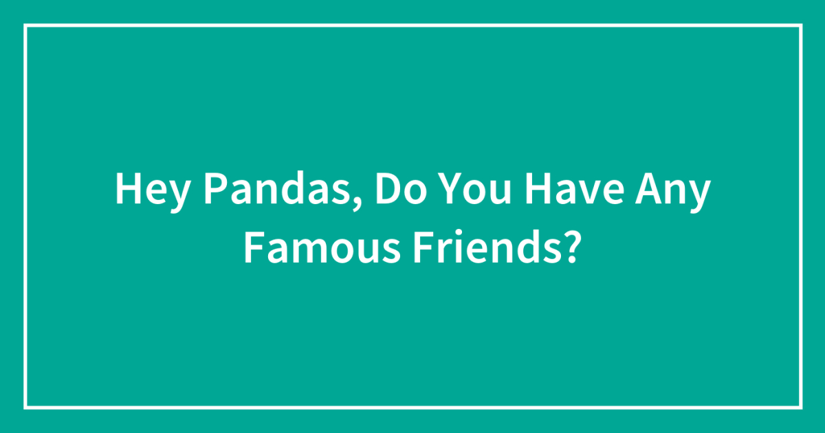 Hey Pandas, Do You Have Any Famous Friends?